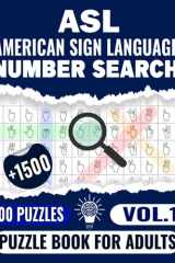 ASL American Sign Language Number Search Puzzle Book For Adults -VOL.1-: 100 Fingerspelling Number Search Puzzles for Adults, Beginners, Teens, Seniors, and ASL Learning Lovers cover image