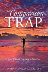 The Comparison Trap How to Break Free, How to Stay Free cover image