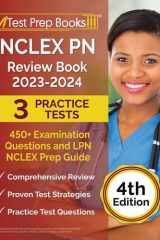 NCLEX PN Review Book 2023 - 2024 3 Practice Tests (450+ Examination Questions) and LPN NCLEX Prep Guide [4th Edition] cover image