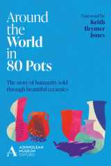 Around the World in 80 Pots The story of humanity told through beautiful ceramics cover image