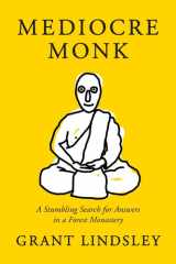 Mediocre Monk A Stumbling Search for Answers in a Forest Monastery cover image