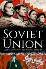 Soviet Union: A History from Beginning to End (History of Russia) cover image