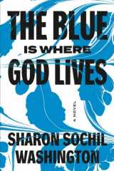 The Blue Is Where God Lives cover image