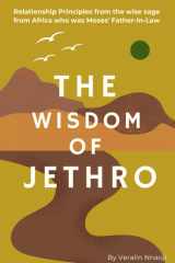 The Wisdom of Jethro Relationship Principles from the wise sage from Africa who was Moses' Father-In-Law cover image