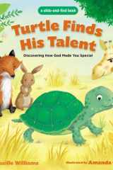 Turtle Finds His Talent A Slide-And-Find Book: Discovering How God Made You Special cover image