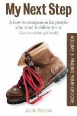 My Next Step: A How-To Companion for People Who Want to Follow Jesus (But Sometimes Get Stuck) Volume 3: Finding Your Groove cover image