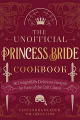 The Unofficial Princess Bride Cookbook 50 Delightfully Delicious Recipes for Fans of the Cult Classic cover image