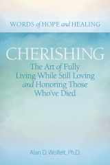 Cherishing The Art of Fully Living While Still Loving and Honoring Those Who've Died cover image