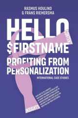 Hello $FirstName Profiting from Personalization. How Putting People's First Name in Emails is Only the First Step Towards Customer Centricity. cover image