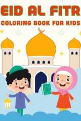 Eid Al Fitr Coloring Book For Kids: A Fun Islamic Activity Coloring Book for Muslim Kids | Perfect Eid Mubarak Gifts for Boys and Girls cover image