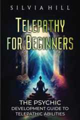 Telepathy for Beginners: The Psychic Development Guide to Telepathic Abilities (Extrasensory Perception) cover image