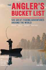 The Angler's Bucket List 500 Great Fishing Adventures Around the World cover image