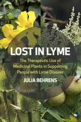 Lost in Lyme The Therapeutic Use of Medicinal Plants in Supporting People with Lyme Disease cover image