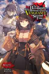The Hero Laughs While Walking the Path of Vengeance a Second Time, Vol. 5 (light Novel) cover image