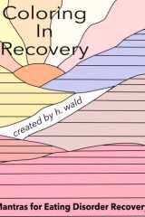 Coloring in Recovery Mantras for Eating Disorder Recovery cover image