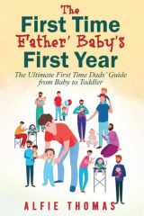 First Time Father' Baby's First Year The Ultimate First Time Dads' Guide from Baby to Toddler cover image