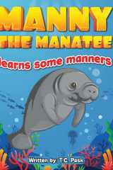 Manny the Manatee Learns Some Manners Children's Illustrated Storybook Teaching Importance of Manners and Politeness - Ages 4-8 cover image