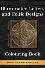 Illuminated Letters and Celtic Designs Colouring Book (History In Colours) cover image