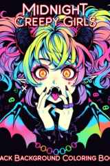 Midnight Creepy Girls Black Background Coloring Book: Creepy Cute Coloring Pages for Stress Relief and Relaxation (Midnight Black Background Coloring Books) cover image