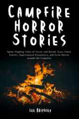 Campfire Horror Stories: Spine-Tingling Tales of Terror and Dread: Scary Ghost Stories, Supernatural Encounters, and Eerie Horror around the Campfire (Lee Brickley's Paranormal X-Files) cover image