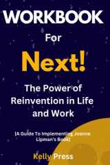 Workbook for Next!: The Power of Reinvention in Life and Work: A Guide to Implement Joanne Lipman's Book cover image