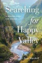 Searching for Happy Valley A Modern Quest for Shangri-La cover image