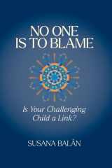 No One Is to Blame Is Your Challenging Child a Link? cover image
