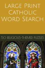 Large Print Catholic Word Search: 50 Fun Puzzles - Saints, Popes, Sacraments, Holy Days, Church History, Prayer cover image