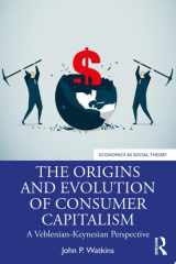 The Origins and Evolution of Consumer Capitalism A Veblenian-Keynesian Perspective cover image