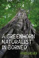 A Greenhorn Naturalist in Borneo cover image