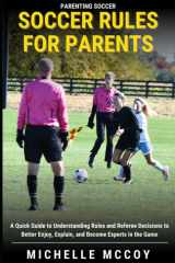 Soccer Rules for Parents: A Quick Guide to Understanding Rules and Referee Decisions to Better Enjoy, Explain, and Become Experts in the Game cover image