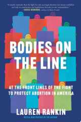Bodies on the Line At the Front Lines of the Fight to Protect Abortion in America cover image