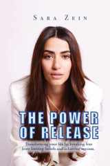 The Power Of Release Transforming Your Life by Breaking Free from Limiting Beliefs and Achieving Success cover image