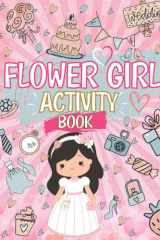 Flower Girl Activity Book: The Ultimate Wedding Day Themed Coloring and Activity Book: Includes Mazes, Design Challenges, Word Searches AND MORE! | Over 50 Fun Activities cover image