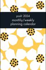 Posh 12-Month 2024 Monthly/Weekly Planner Calendar: Daisy Daydream cover image