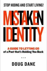 Mistaken Identity A Guide to Letting Go of a Past That's Holding You Back cover image