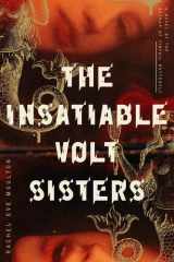 The Insatiable Volt Sisters A Novel cover image