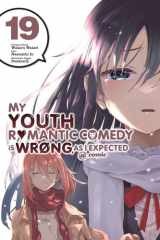 My Youth Romantic Comedy Is Wrong, As I Expected @ Comic, Vol. 19 (manga) cover image