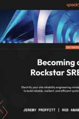 Becoming a Rockstar SRE Electrify Your SRE Mindset to Create the Perfect Ballad of Reliability, Resiliency, and Efficiency cover image