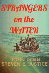STRANGERS ON THE WATER: ONE FAMILY’S INCREDIBLE JOURNEY TO AMERICA cover image