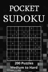 Pocket Sudoku that is Portable: 200 puzzles Medium to Hard w/ Solutions - 4" by 6" is Small Enough to Enjoy Anytime, Anywhere! cover image