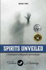 Spirits Unveiled A Theological Unveiling of the Spiritual Realm cover image