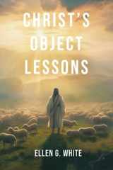Christ's Object Lessons (Homeward Bound Edition): Practical Wisdom for Living a Purposeful Christian Life cover image