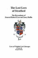 The Lost Lees of Stratford the Descendants of General Robert E Lee and Nancy Ruffin cover image