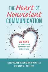 The Heart of Nonviolent Communication 25 Keys to Shift from Separation to Connection cover image