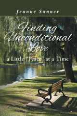 Finding Unconditional Love A Little Peace at a Time cover image