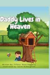 Daddy Lives in Heaven: A Book About the Loss of a Father For Children 10 and Under cover image