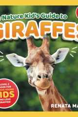 The Nature Kid's Guide to Giraffes A Level 2 Reader for Curious Young Kids Who Love Giraffes! cover image