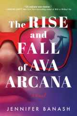 The Rise and Fall of Ava Arcana A Novel cover image