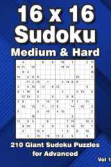 16 x 16 Sudoku: Big Sudoku Variation Puzzle Book for Adults & Teens with 210 16 x 16 Grid Style Puzzles cover image